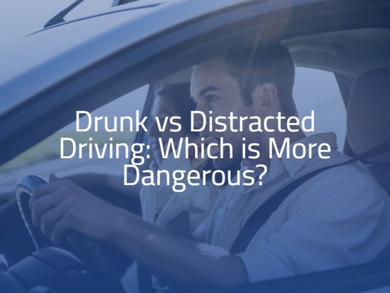 Drunk Vs Distracted Driving Which Is More Dangerous